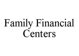 FAMILY FINANCIAL CENTERS trademark