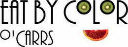 O'CARRS EAT BY COLOR trademark