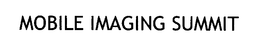 MOBILE IMAGING SUMMIT trademark