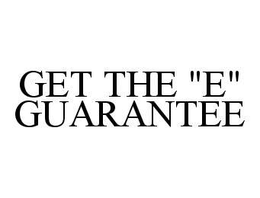 GET THE "E" GUARANTEE trademark