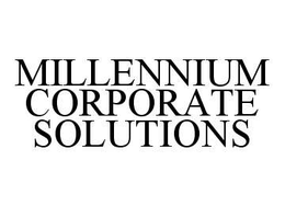 MILLENNIUM CORPORATE SOLUTIONS trademark