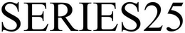 SERIES25 trademark
