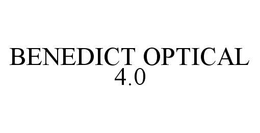 BENEDICT OPTICAL 4.0 trademark
