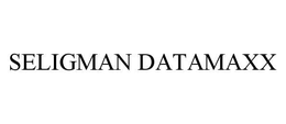 SELIGMAN DATAMAXX trademark