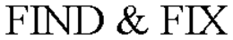 FIND & FIX trademark