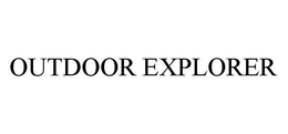 OUTDOOR EXPLORER trademark