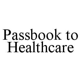 PASSBOOK TO HEALTHCARE trademark