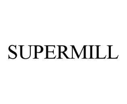 SUPERMILL trademark