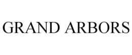 GRAND ARBORS trademark