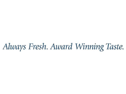 ALWAYS FRESH. AWARD WINNING TASTE. trademark
