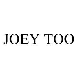 JOEY TOO trademark