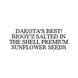 DAKOTA'S BEST! BIGGY'Z SALTED IN THE SHELL PREMIUM SUNFLOWER SEEDS trademark