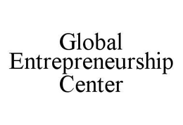 GLOBAL ENTREPRENEURSHIP CENTER trademark