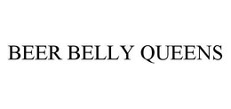 BEER BELLY QUEENS trademark