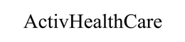 ACTIVHEALTHCARE trademark