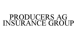 PRODUCERS AG INSURANCE GROUP trademark