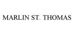 MARLIN ST. THOMAS trademark