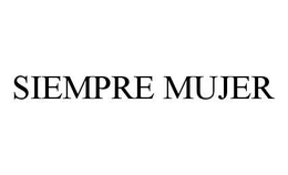 SIEMPRE MUJER trademark