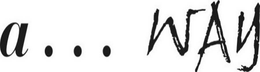 A . . . WAY trademark