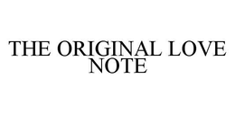 THE ORIGINAL LOVE NOTE trademark