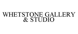 WHETSTONE GALLERY & STUDIO trademark