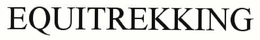EQUITREKKING trademark