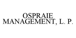 OSPRAIE MANAGEMENT, LLC trademark