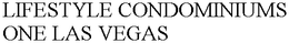 LIFESTYLE CONDOMINIUMS ONE LAS VEGAS trademark