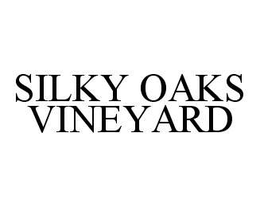 SILKY OAKS VINEYARD trademark