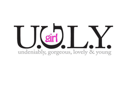 U.G.L.Y. GIRL( UNDENIABLY GORGEOUS LOVELY AND YOUNG ) trademark