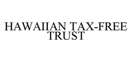 HAWAIIAN TAX-FREE TRUST trademark