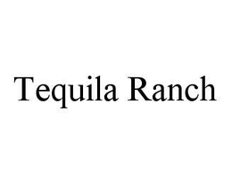TEQUILA RANCH trademark