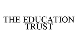 THE EDUCATION TRUST trademark