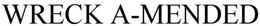 WRECK A-MENDED trademark