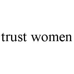 TRUST WOMEN trademark