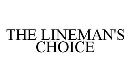 THE LINEMAN'S CHOICE trademark