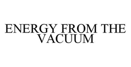 ENERGY FROM THE VACUUM trademark