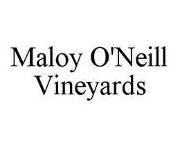 MALOY O'NEILL VINEYARDS trademark