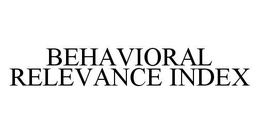 BEHAVIORAL RELEVANCE INDEX trademark