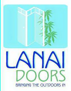 LANAI DOORS BRINGING THE OUTDOORS IN trademark