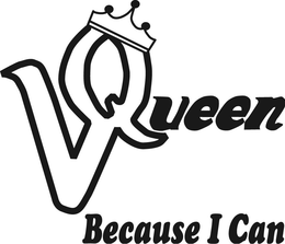 V QUEEN BECAUSE I CAN trademark