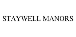 STAYWELL MANORS trademark