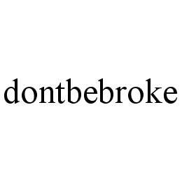 DONTBEBROKE trademark