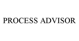 PROCESS ADVISOR trademark