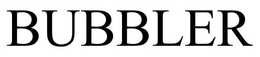 BUBBLER trademark