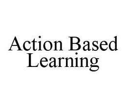 ACTION BASED LEARNING trademark