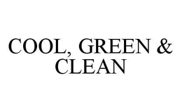 COOL, GREEN & CLEAN trademark