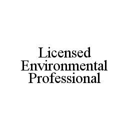 LICENSED ENVIRONMENTAL PROFESSIONAL trademark