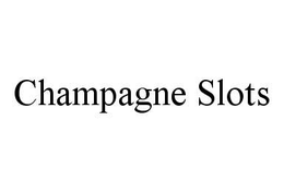 CHAMPAGNE SLOTS trademark