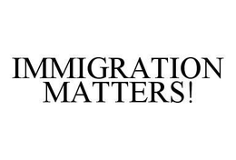 IMMIGRATION MATTERS! trademark